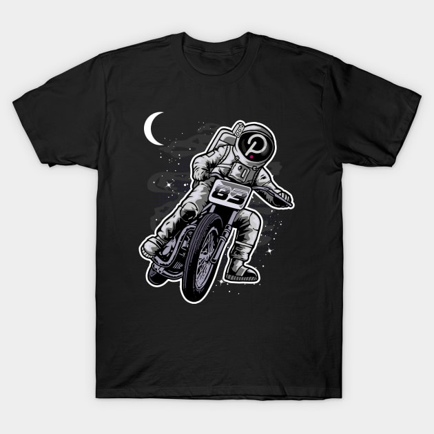 Astronaut Motorbike Polkadot DOT To The Moon Crypto Token Cryptocurrency Wallet Birthday Gift For Men Women Kids T-Shirt by Thingking About